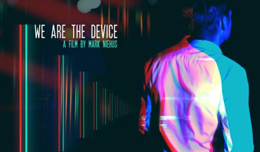 link to film - We are the device